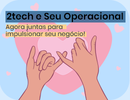 2tech e Seu Operacional: juntas para impulsionar seu negócio!